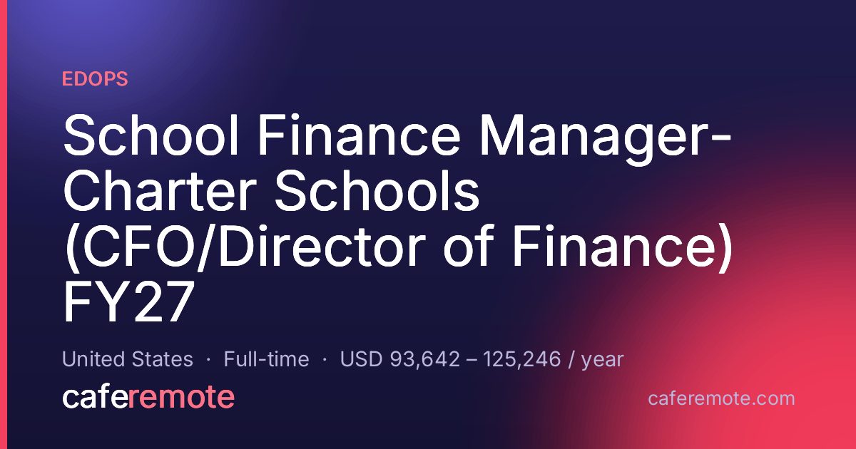 School Finance Manager- Charter Schools (CFO/Director of Finance) FY27 at EdOps — remote job on CafeRemote