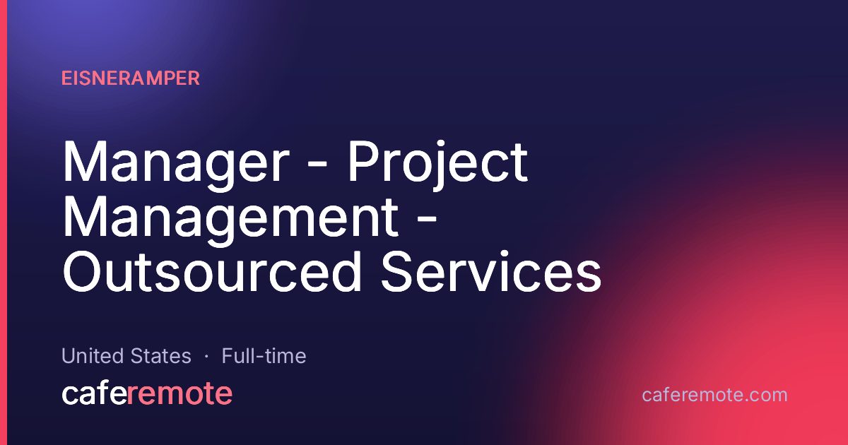 Manager - Project Management - Outsourced Services at EisnerAmper — remote job on CafeRemote