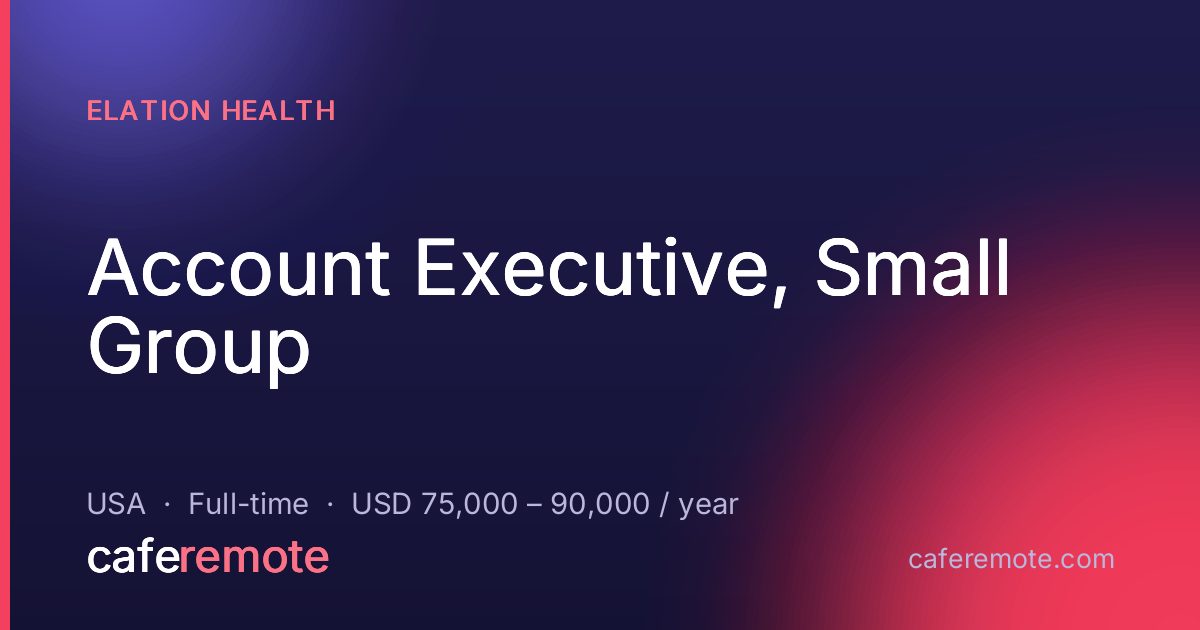 Account Executive, Small Group at Elation Health — remote job on CafeRemote