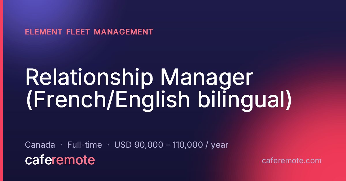 Relationship Manager (French/English bilingual) at Element Fleet Management — remote job on CafeRemote