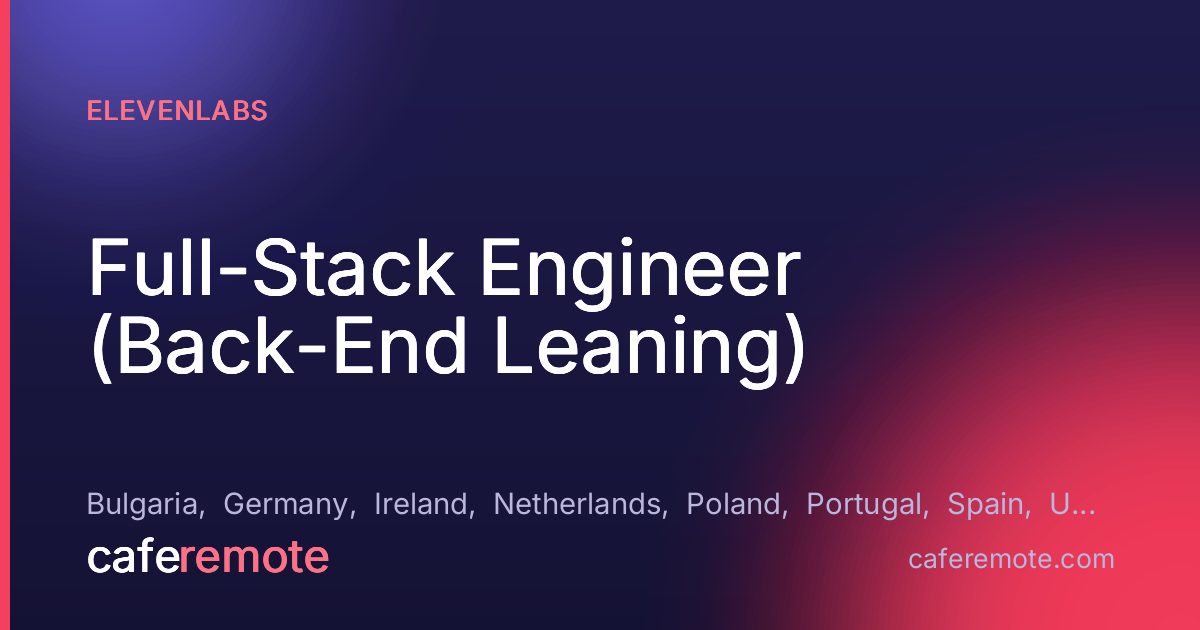 Full-Stack Engineer (Back-End Leaning) at Elevenlabs — remote job on CafeRemote