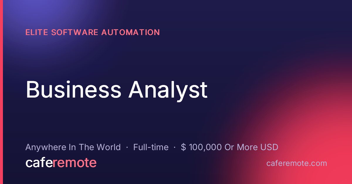 Business Analyst at Elite Software Automation — remote job on CafeRemote
