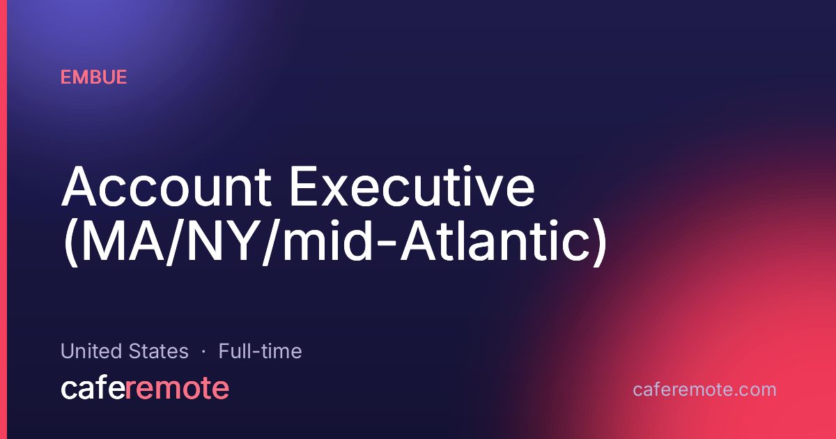 Account Executive (MA/NY/mid-Atlantic) at Embue — remote job on CafeRemote