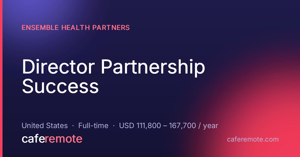 Director Partnership Success at Ensemble Health Partners — remote job on CafeRemote