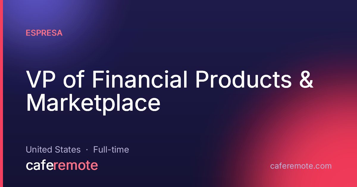 VP of Financial Products & Marketplace at Espresa — remote job on CafeRemote