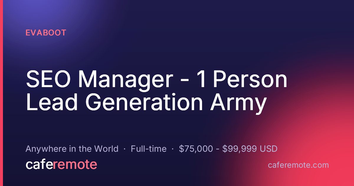 SEO Manager - 1 Person Lead Generation Army at Evaboot — remote job on CafeRemote