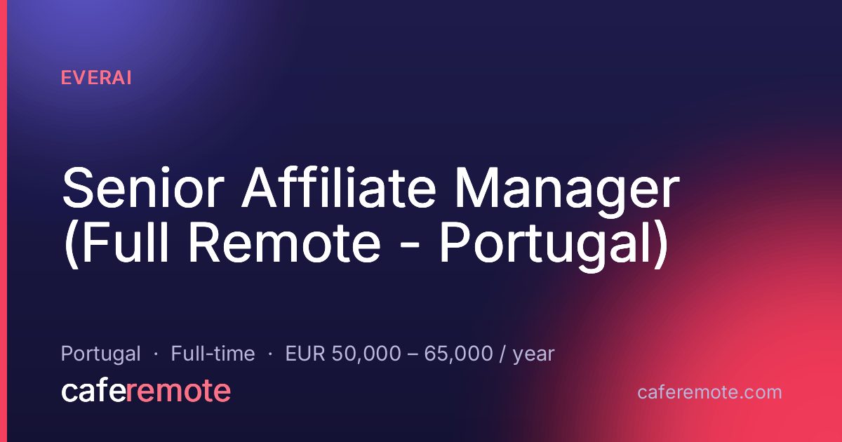 Senior Affiliate Manager (Full Remote - Portugal) at EverAI — remote job on CafeRemote