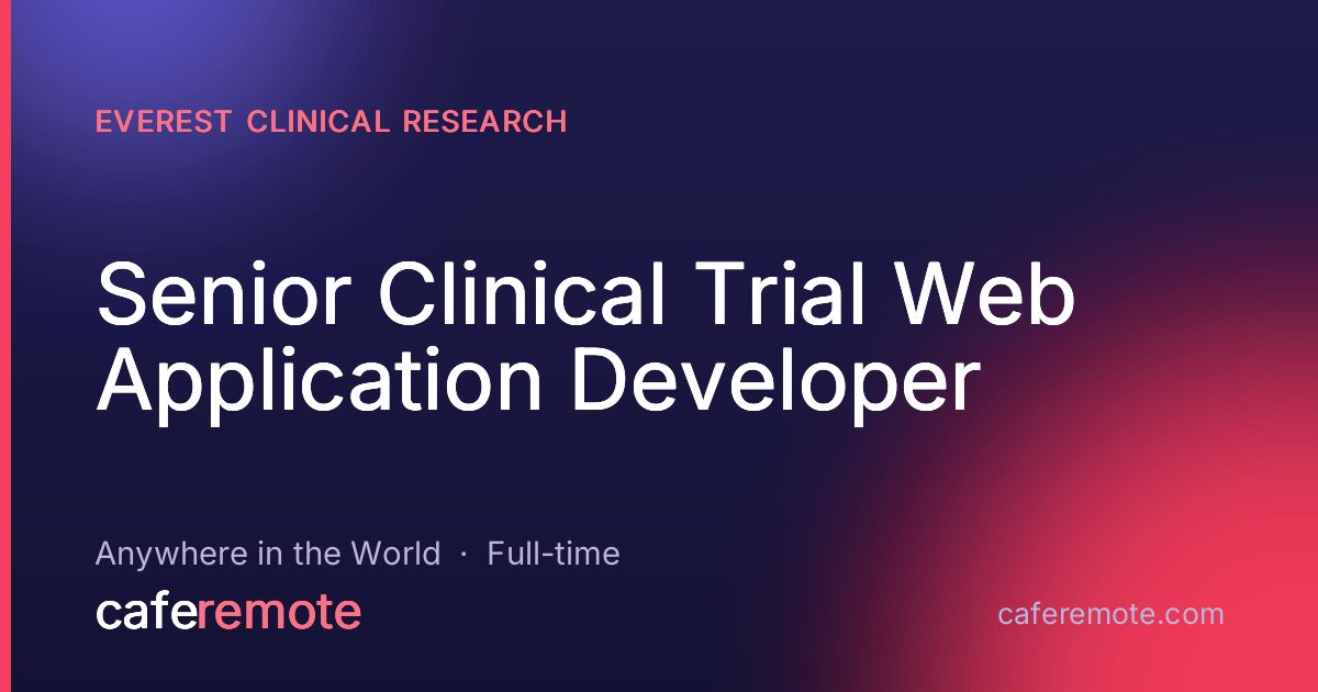 Senior Clinical Trial Web Application Developer at Everest Clinical Research — remote job on CafeRemote