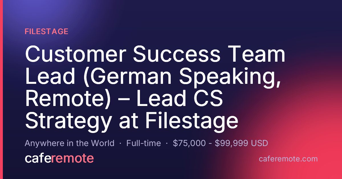 Customer Success Team Lead (German Speaking, Remote) – Lead CS Strategy at Filestage at Filestage — remote job on CafeRemote