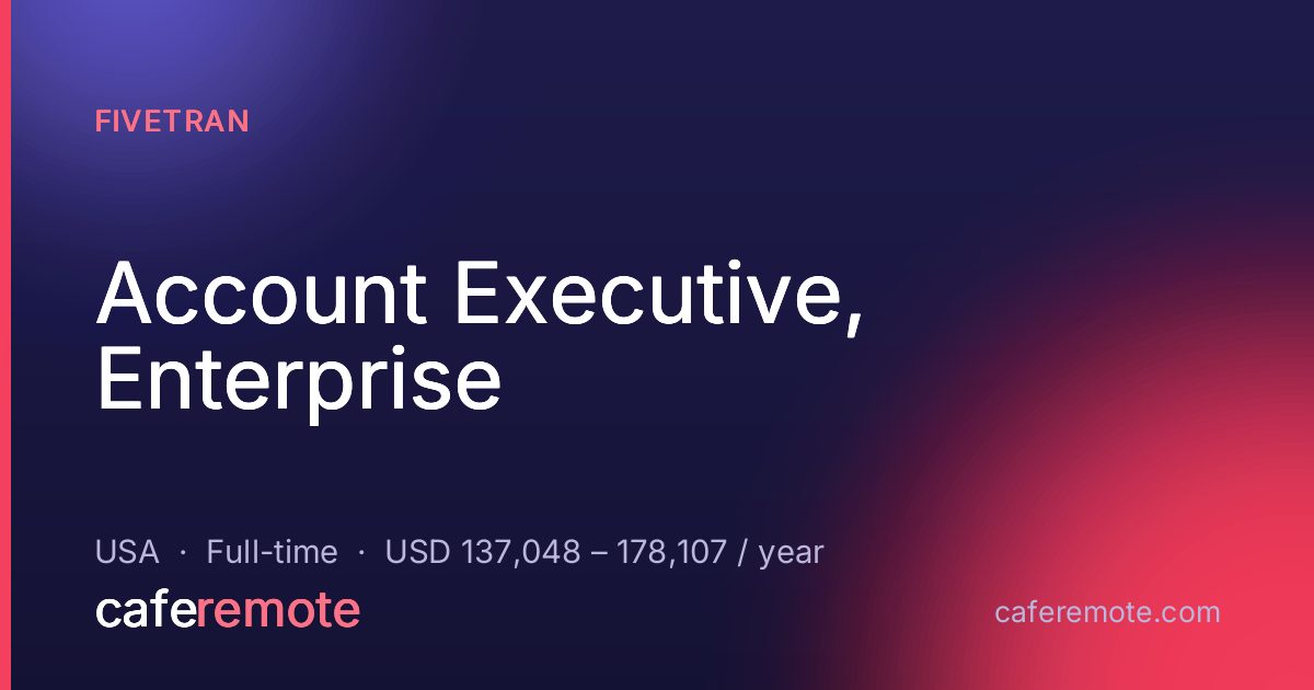 Account Executive, Enterprise at Fivetran — remote job on CafeRemote