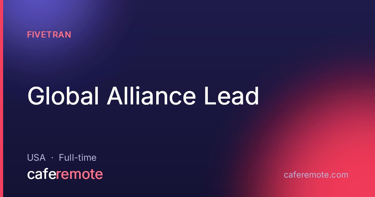 Global Alliance Lead at Fivetran — remote job on CafeRemote