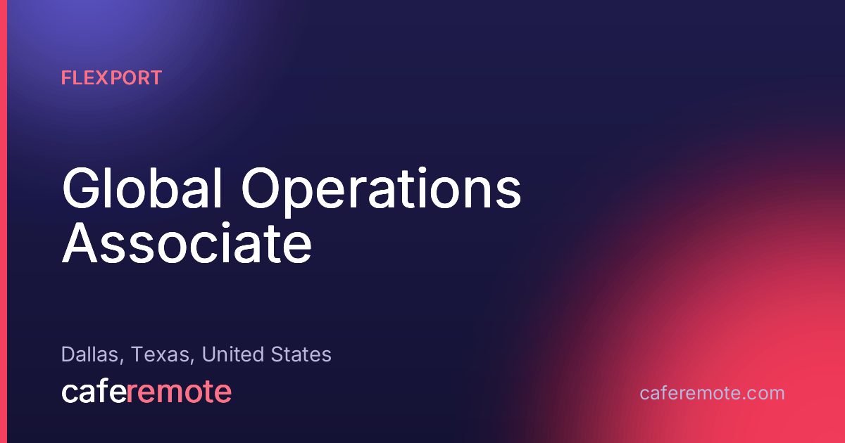 Global Operations Associate at Flexport — remote job on CafeRemote