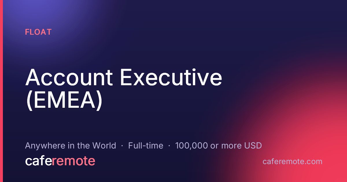 Account Executive (EMEA) at Float — remote job on CafeRemote