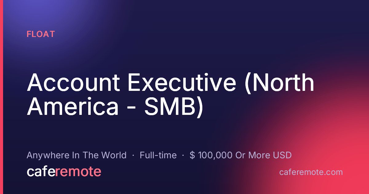 Account Executive (North America - SMB) at Float — remote job on CafeRemote