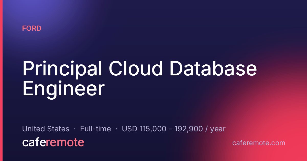 Principal Cloud Database Engineer at Ford — remote job on CafeRemote