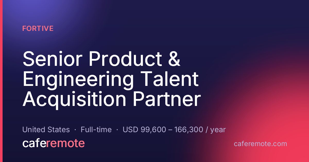 Senior Product & Engineering Talent Acquisition Partner at Fortive — remote job on CafeRemote