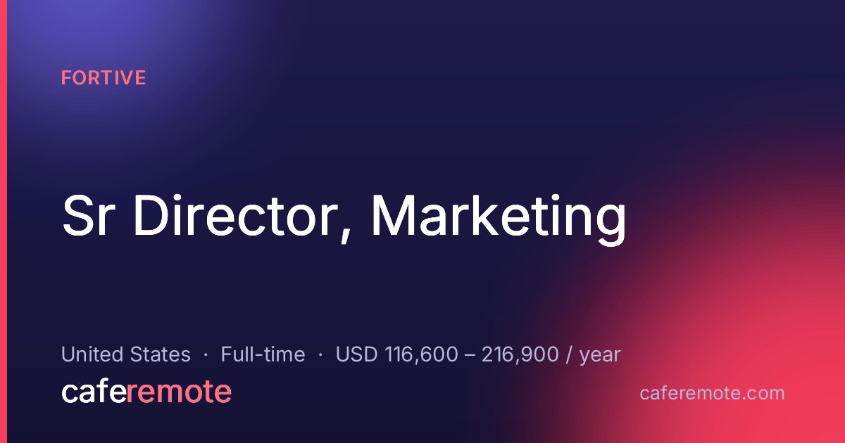 Sr Director, Marketing at Fortive — remote job on CafeRemote