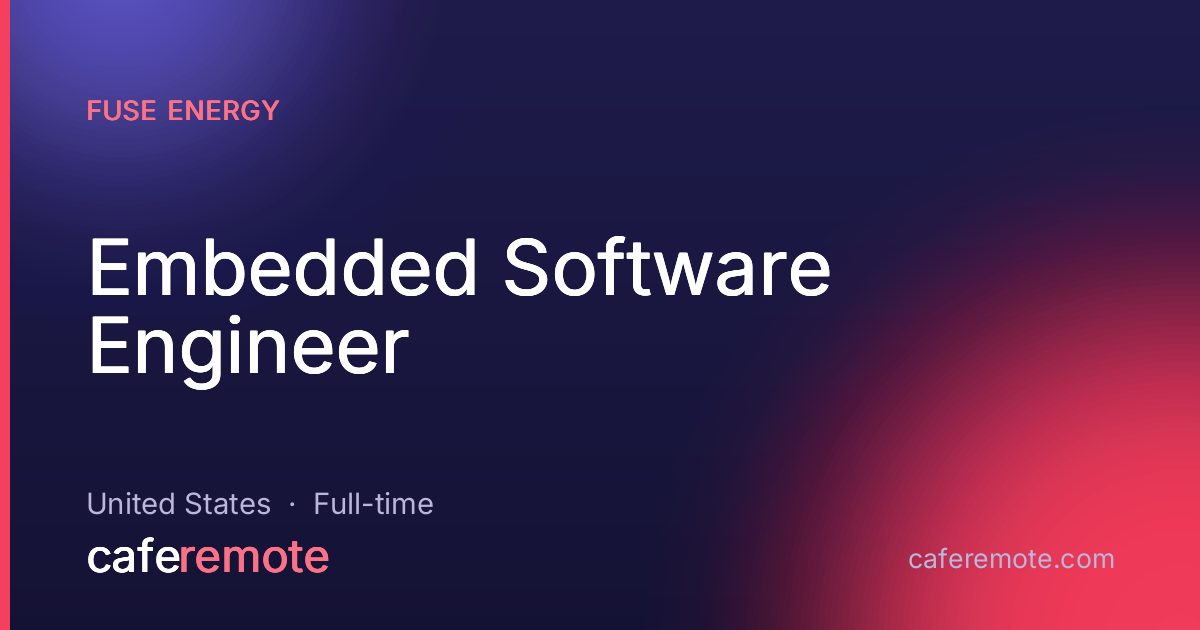 Embedded Software Engineer at Fuse Energy — remote job on CafeRemote