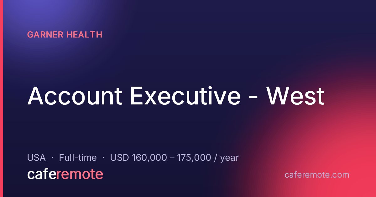 Account Executive - West at Garner Health — remote job on CafeRemote