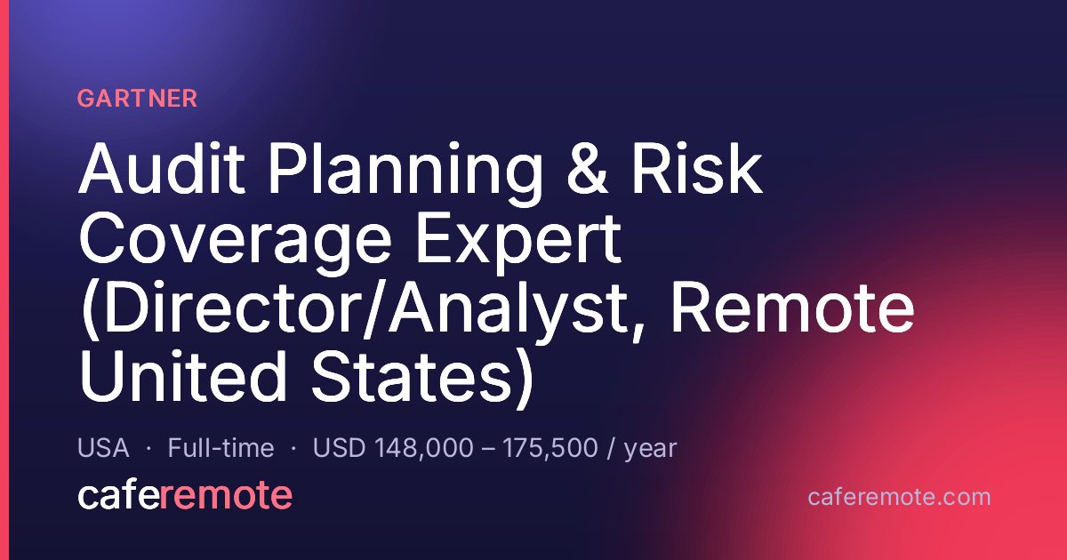 Audit Planning & Risk Coverage Expert (Director/Analyst, Remote United States) at Gartner — remote job on CafeRemote