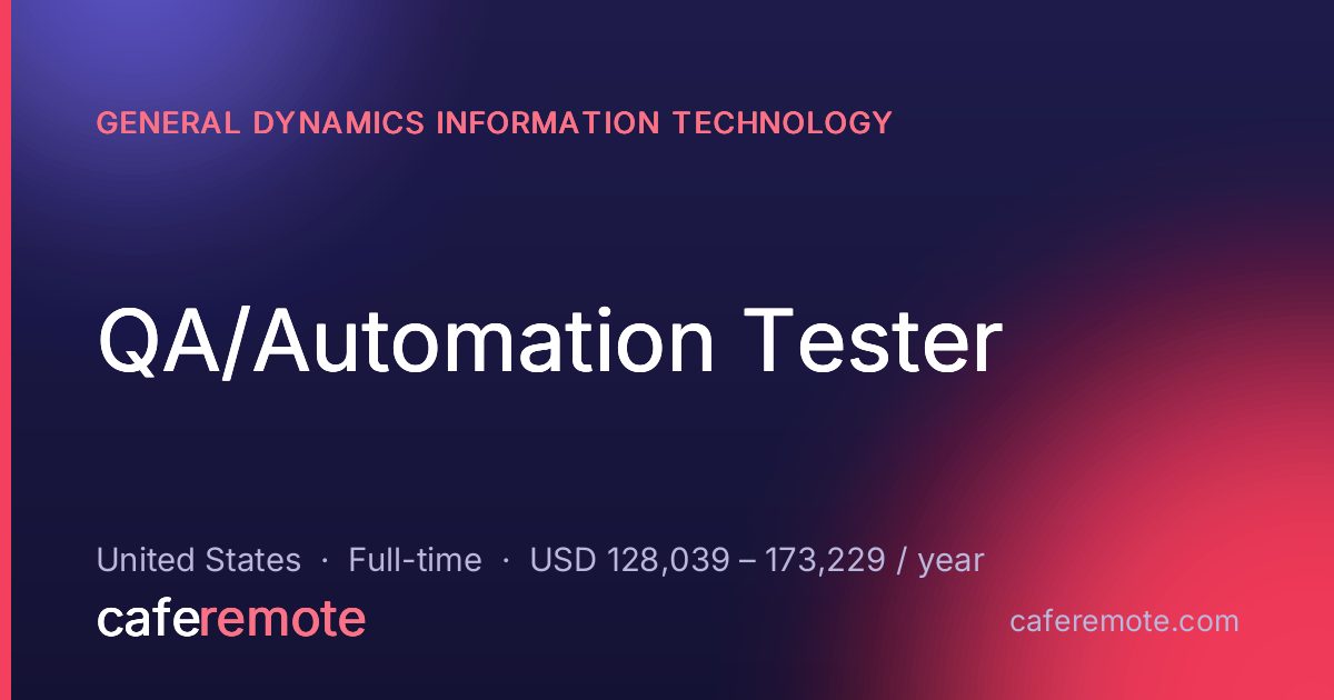 QA/Automation Tester at General Dynamics Information Technology — remote job on CafeRemote