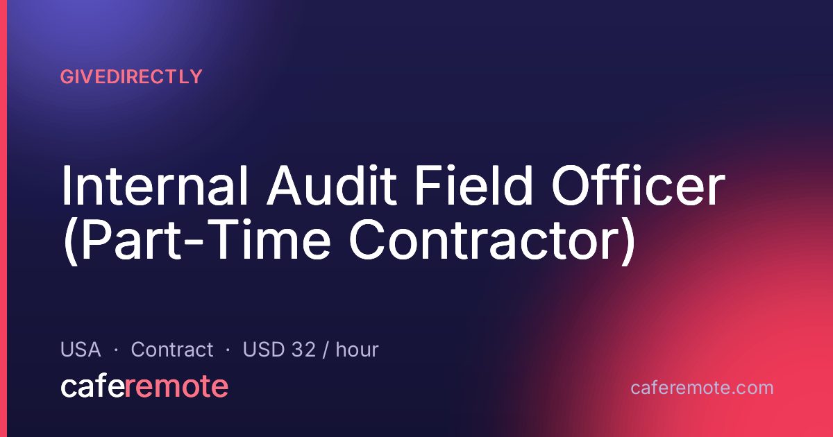 Internal Audit Field Officer (Part-Time Contractor) at GiveDirectly — remote job on CafeRemote
