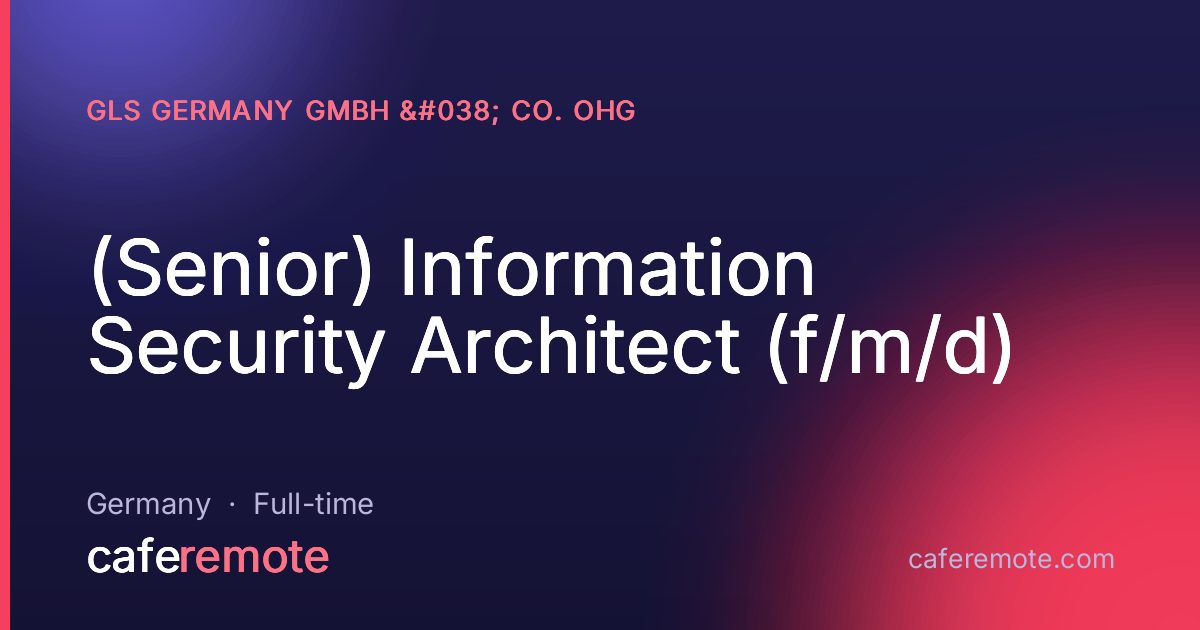 (Senior) Information Security Architect (f/m/d) at GLS Germany GmbH & Co. OHG — remote job on CafeRemote