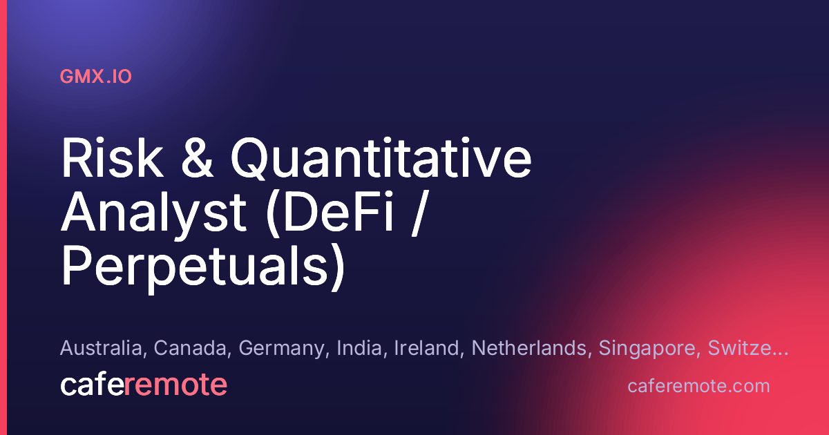 Risk & Quantitative Analyst (DeFi / Perpetuals) at gmx.io — remote job on CafeRemote