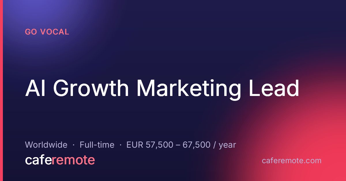 AI Growth Marketing Lead at Go Vocal — remote job on CafeRemote