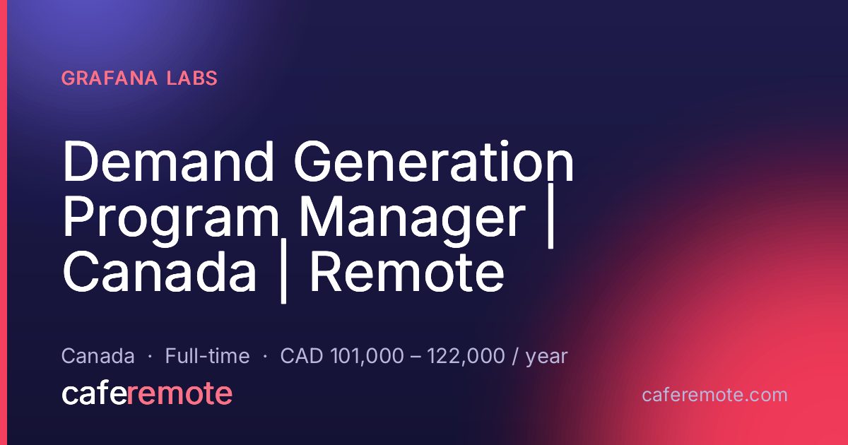 Demand Generation Program Manager | Canada | Remote at Grafana Labs — remote job on CafeRemote