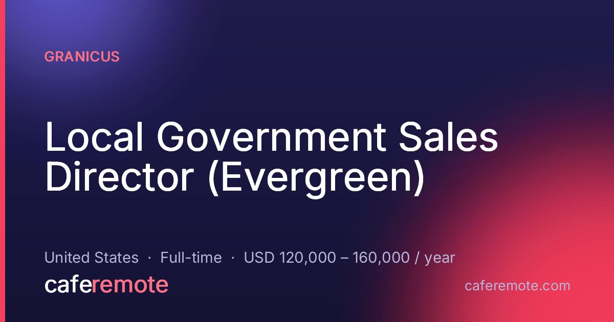 Local Government Sales Director (Evergreen) at Granicus — remote job on CafeRemote