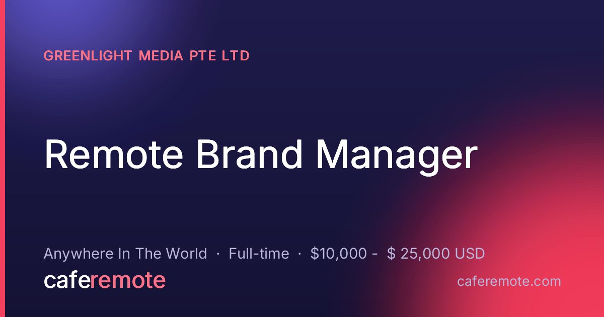 Remote Brand Manager at Greenlight Media Pte Ltd — remote job on CafeRemote