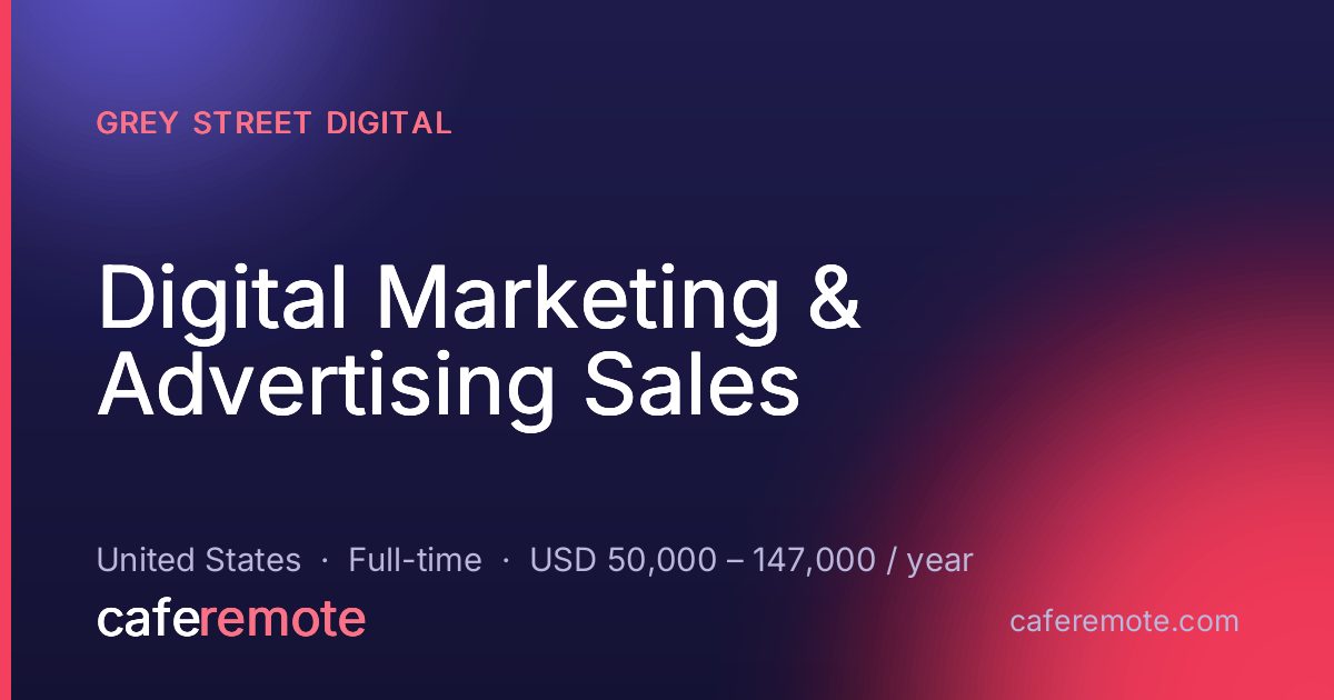 Digital Marketing & Advertising Sales at Grey Street Digital — remote job on CafeRemote