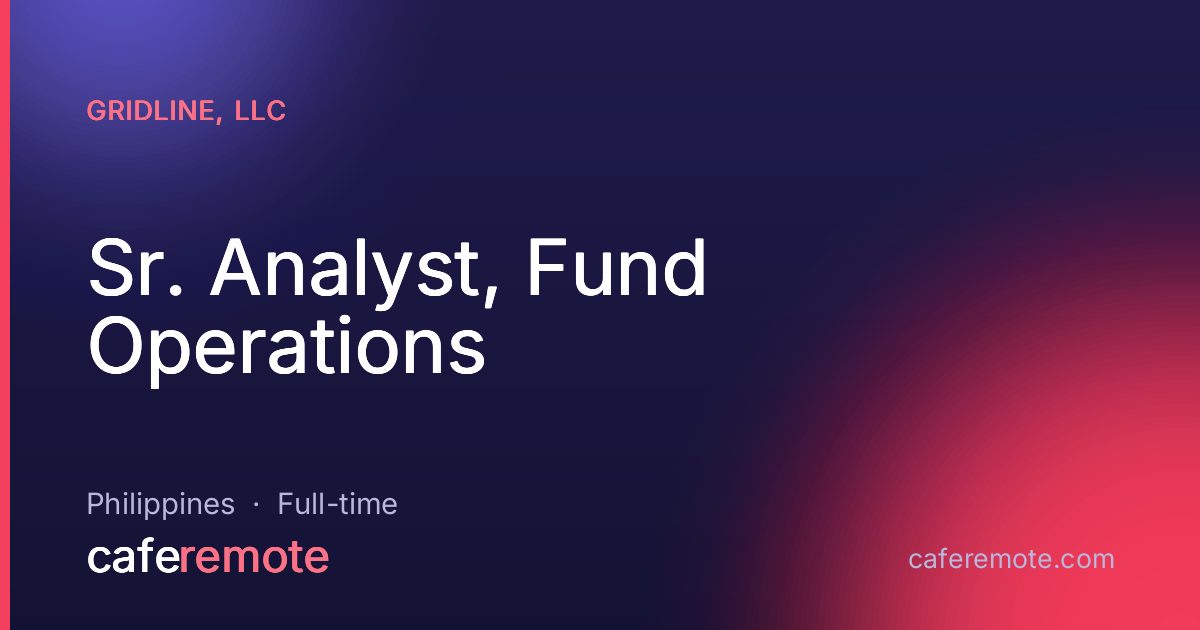 Sr. Analyst, Fund Operations at Gridline, LLC — remote job on CafeRemote