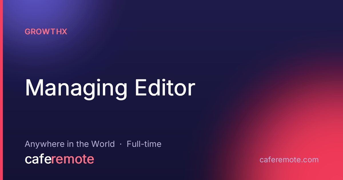 Managing Editor at GrowthX — remote job on CafeRemote