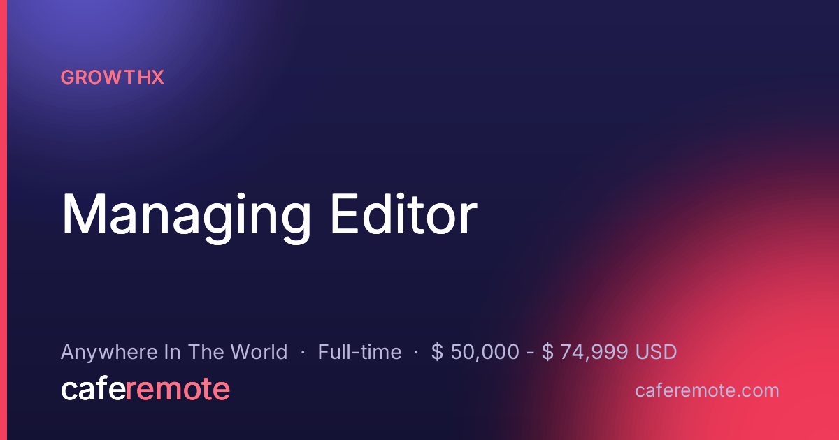 Managing Editor at GrowthX — remote job on CafeRemote
