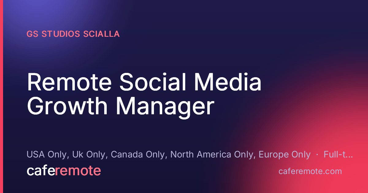 Remote Social Media Growth Manager at GS Studios Scialla — remote job on CafeRemote