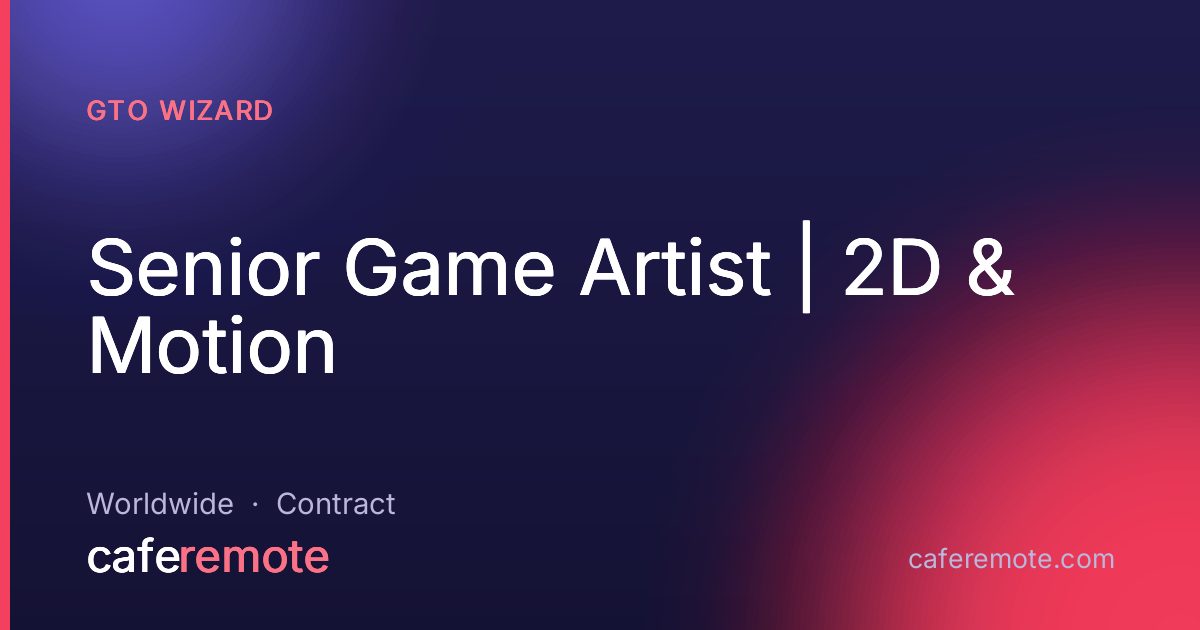 Senior Game Artist | 2D & Motion at GTO Wizard — remote job on CafeRemote