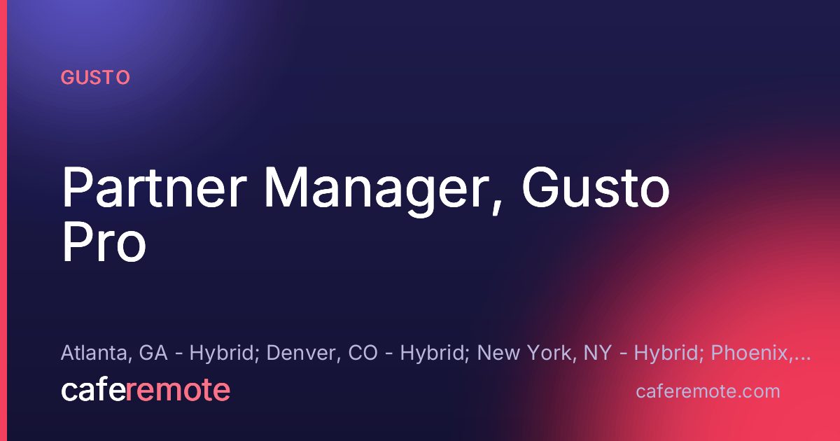 Partner Manager, Gusto Pro at Gusto — remote job on CafeRemote