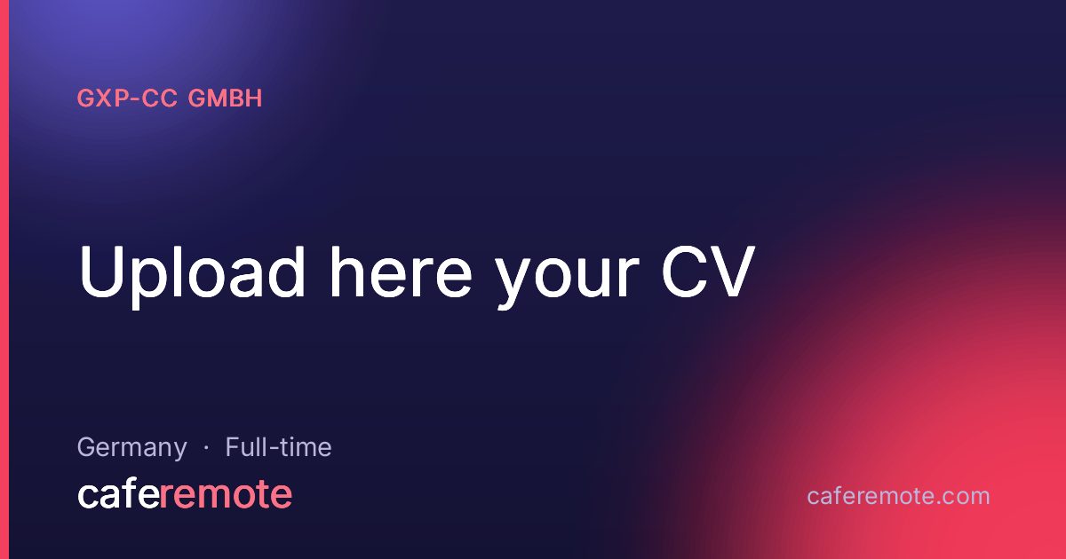 Upload here your CV at GxP-CC GmbH — remote job on CafeRemote