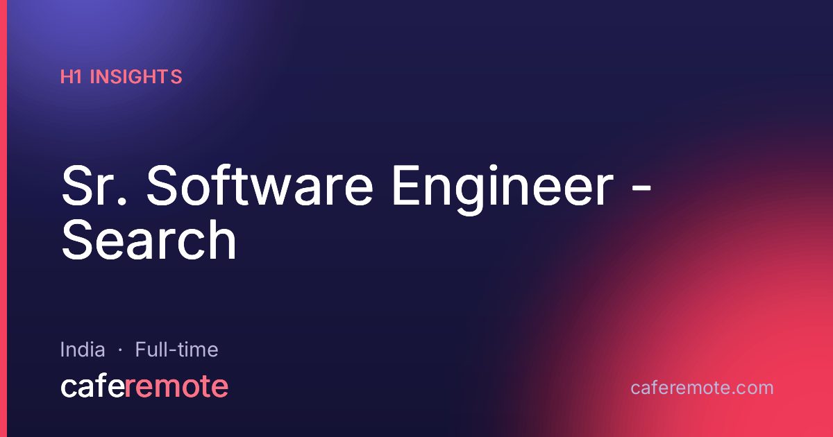 Sr. Software Engineer - Search at H1 Insights — remote job on CafeRemote
