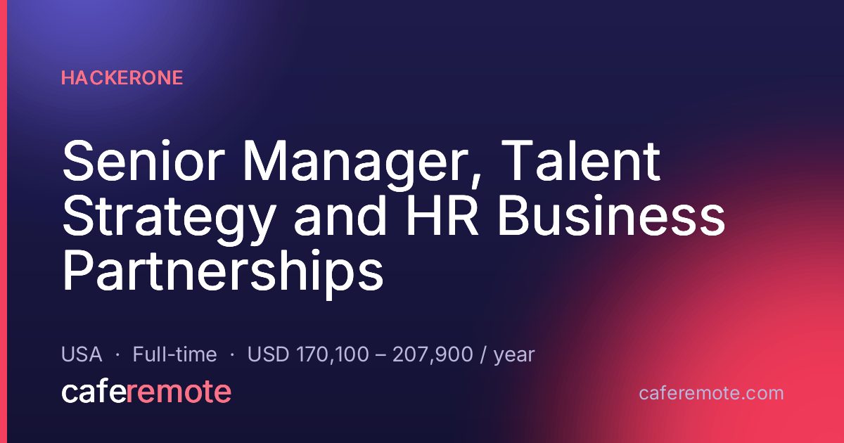 Senior Manager, Talent Strategy and HR Business Partnerships at HackerOne — remote job on CafeRemote
