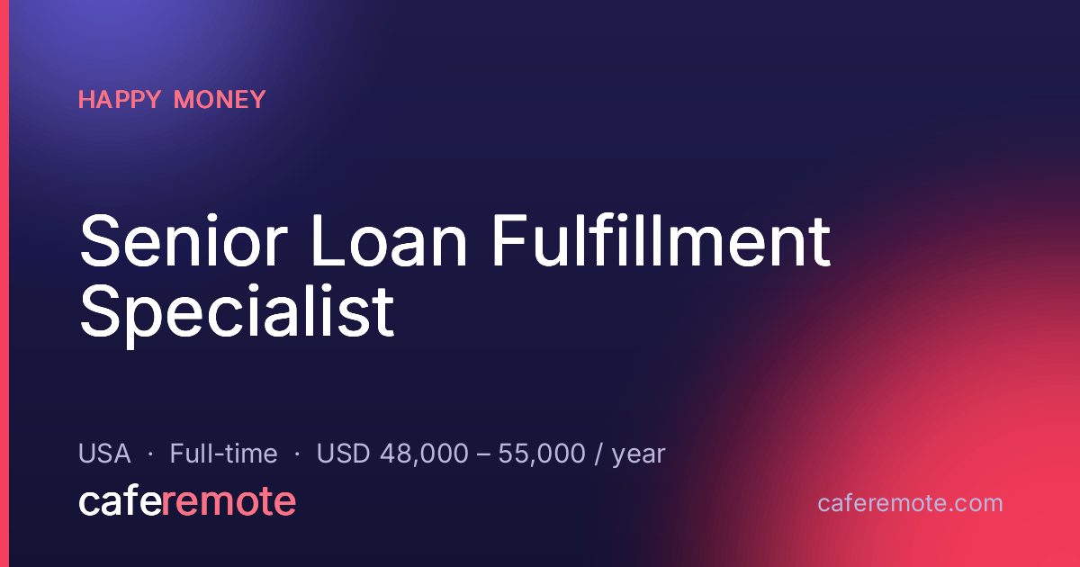 Senior Loan Fulfillment Specialist at Happy Money — remote job on CafeRemote