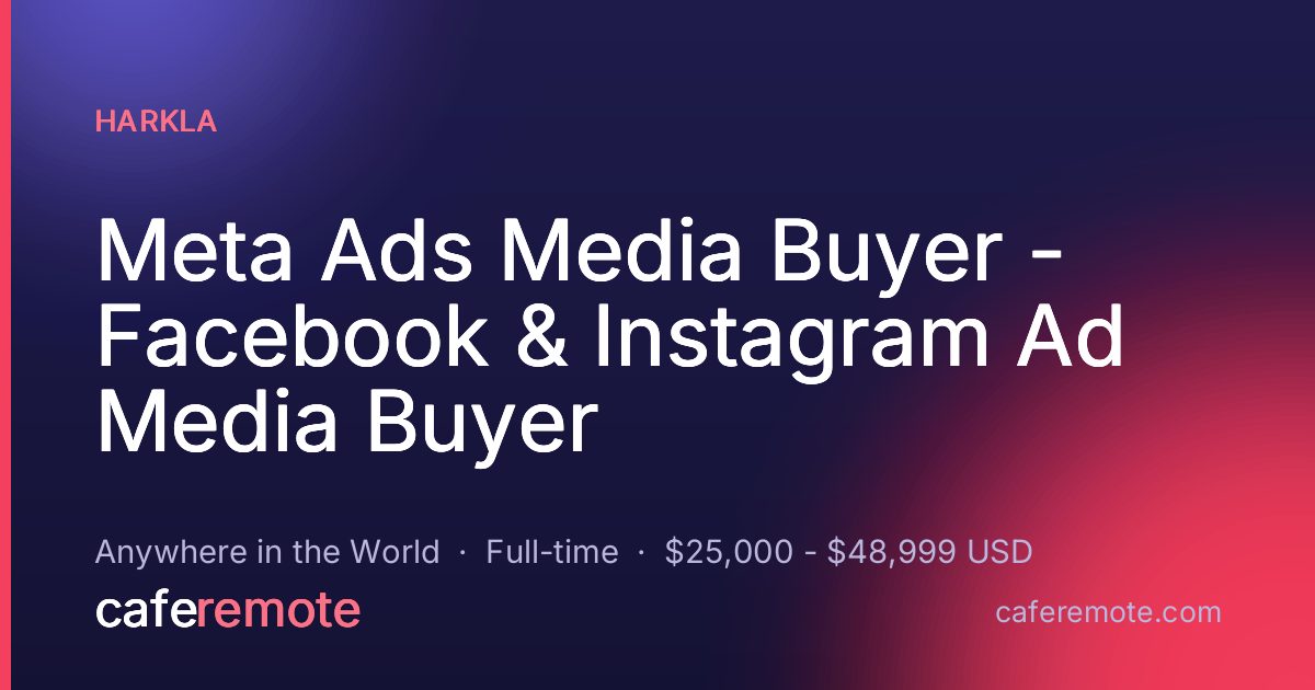 Meta Ads Media Buyer - Facebook & Instagram Ad Media Buyer at Harkla — remote job on CafeRemote