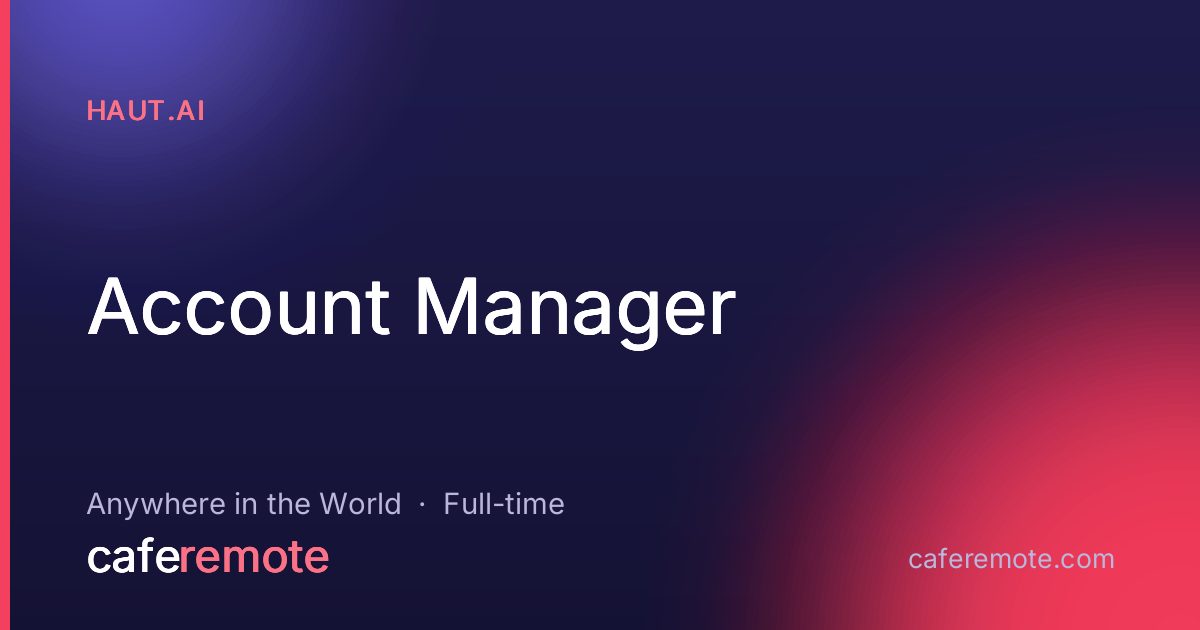 Account Manager at Haut.AI — remote job on CafeRemote