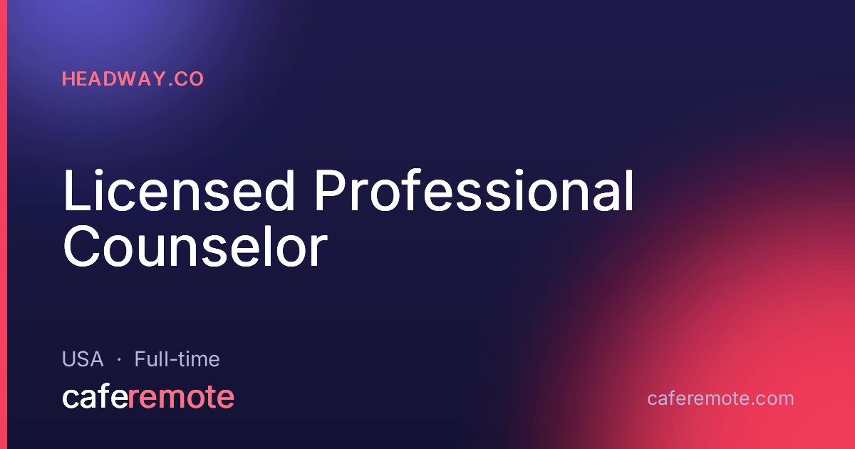 Licensed Professional Counselor at Headway.co — remote job on CafeRemote