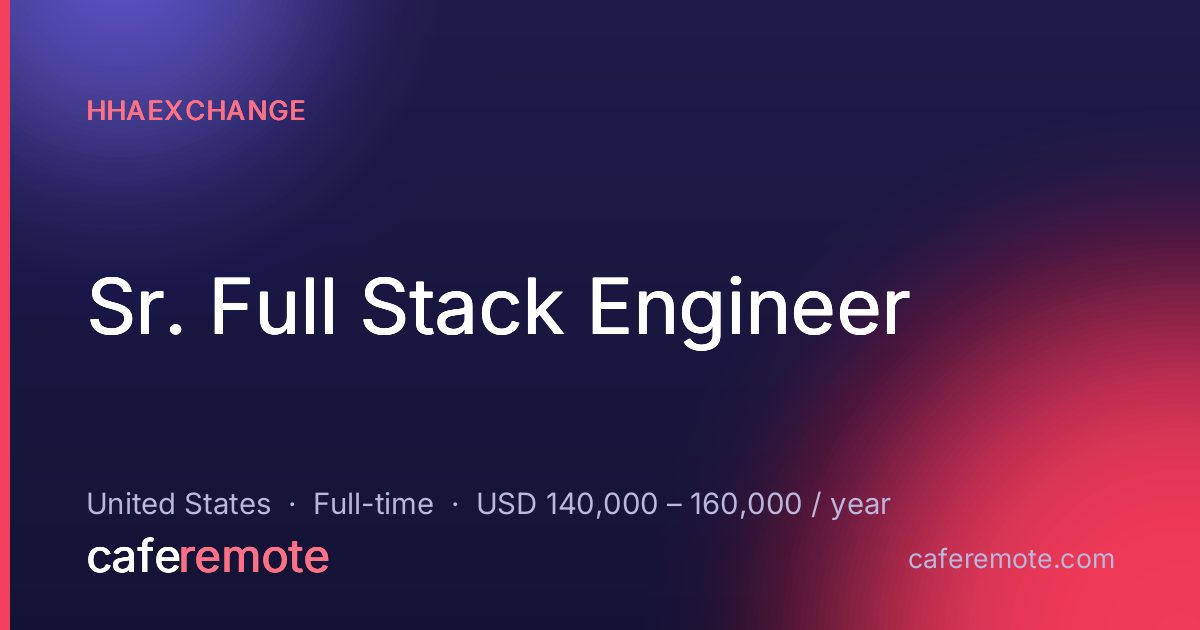 Sr. Full Stack Engineer at HHAeXchange — remote job on CafeRemote