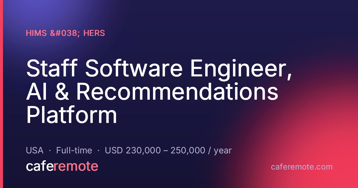 Staff Software Engineer, AI & Recommendations Platform at hims & hers — remote job on CafeRemote