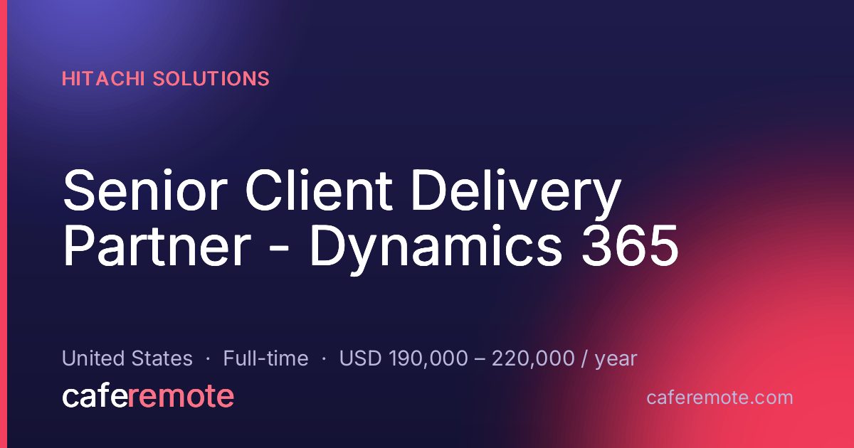 Senior Client Delivery Partner - Dynamics 365 at Hitachi Solutions — remote job on CafeRemote