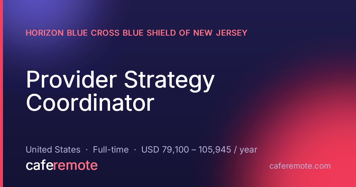 Provider Strategy Coordinator at Horizon Blue Cross Blue Shield of New Jersey — remote job on CafeRemote